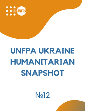 UNFPA Ukraine Humanitarian Snapshot