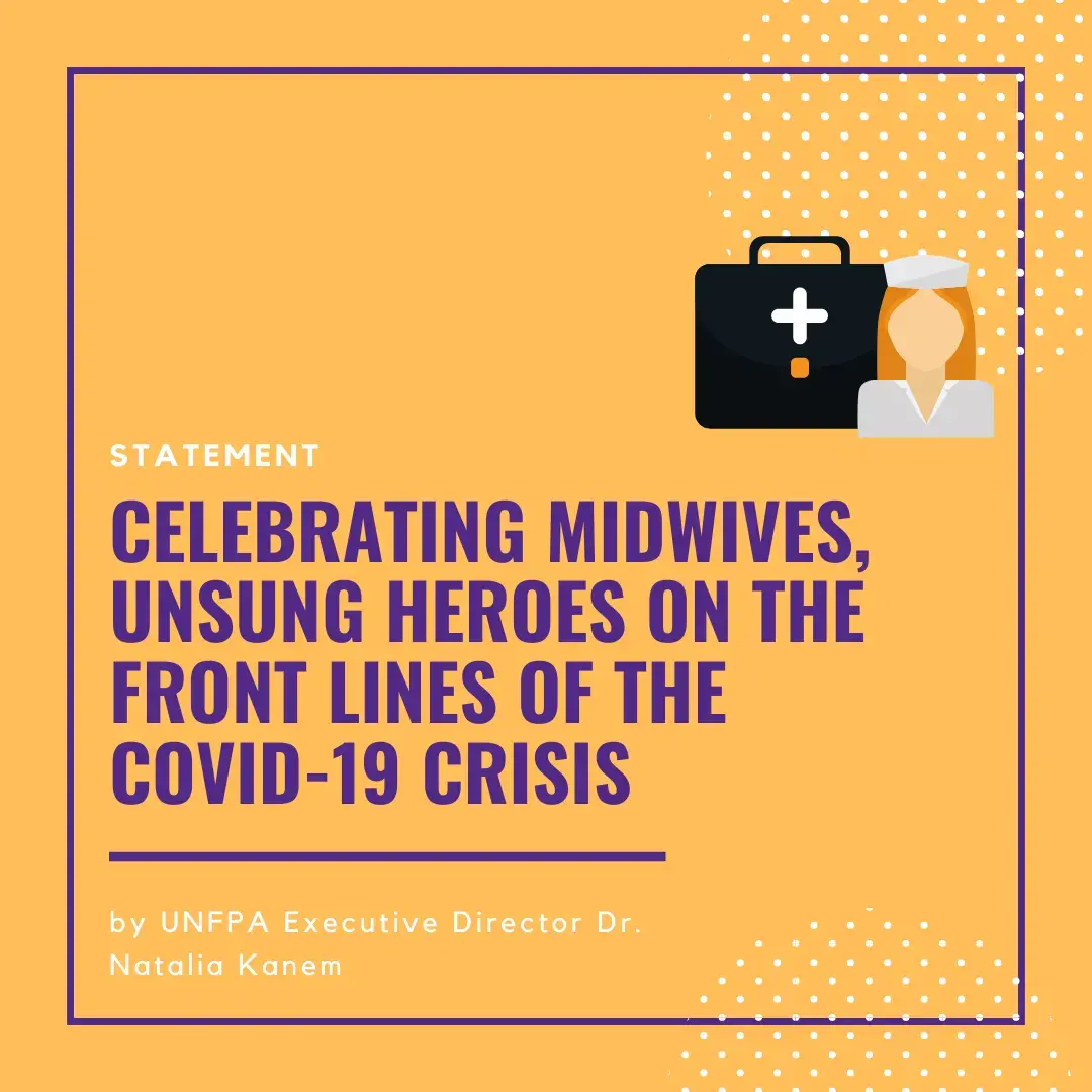 Celebrating midwives, unsung heroes on the front lines of the COVID-19 crisis