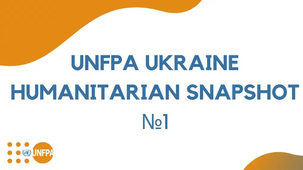 UNFPA Ukraine Humanitarian Snapshot #1